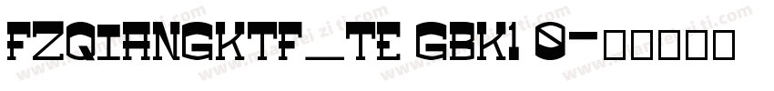 FZQIANGKTF_TE GBK1 0字体转换